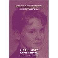 A Girl's Story by Ernaux, Annie; Strayer, Alison L., 9781609809515