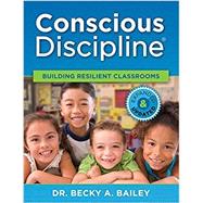 Conscious Discipline Expanded and Updated: Building Resilient Classrooms by Bailey, Rebecca, 9781889609515