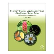 Common Grasses, Legumes and Forbs of the Eastern United States by Abaye, A. Ozzie, 9780128139516