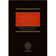 The Law of Professional-Client Confidentiality 2e by Pattenden, Rosemary; Sheehan, Duncan, 9780199669516