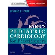 Park's Pediatric Cardiology for Practitioners by Park, Myung K., M.D., 9780323169516
