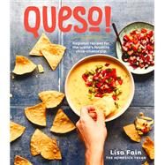 QUESO! Regional Recipes for the World's Favorite Chile-Cheese Dip [A Cookbook] by Fain, Lisa, 9780399579516