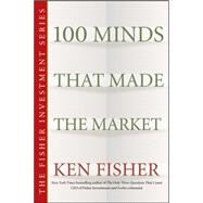100 Minds That Made the Market by Fisher, Kenneth L., 9780470139516