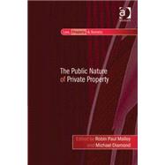The Public Nature of Private Property by Diamond,Michael;Malloy,Robin P, 9780754679516