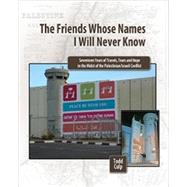 The Friends Whose Names I'll Never Know by CULP, TODD, 9780757579516