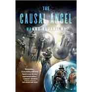 The Causal Angel by Rajaniemi, Hannu, 9780765329516