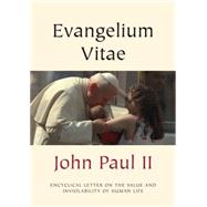 Evangelium Vitae (Gospel of Life): Encyclical Letter on the Value and Inviolability of Human Life by Pope St John Paul II, 9780851839516