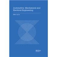 Automotive, Mechanical and Electrical Engineering: Proceedings of the 2016 International Conference on Automotive Engineering, Mechanical and Electrical Engineering (AEMEE 2016), Hong Kong, China, December 9-11, 2016 by Liu; Lin, 9781138629516