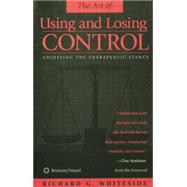 Therapeutic Stances: The Art Of Using And Losing Control: Adjusting The Therapeutic Stance by Whiteside,Richard G., 9781138869516