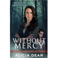 Without Mercy by Dean, Alicia, 9781508439516