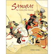 Samurai The World of the Warrior by TURNBULL, STEPHEN, 9781841769516