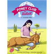 Le Poney Club du Soleil - Tome 1 - Le poulain d'Alix by Christine Fret-Fleury; Genevive Lecourtier, 9782013239516