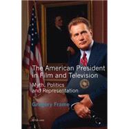 The American President in Film and Television by Frame, Gregory, 9783034309516