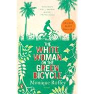 The White Woman on the Green Bicycle A Novel by Roffey, Monique, 9780143119517