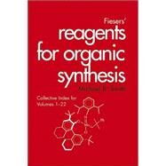 Fiesers' Reagents for Organic Synthesis, Collective Index for Volumes 1 - 22 by Smith, Michael B.; Ho, Tse-Lok, 9780471429517
