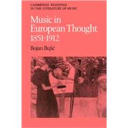 Music in European Thought 1851–1912 by Edited by Bojan Bujic, 9780521089517