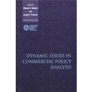 Dynamic Issues in Commercial Policy Analysis by Edited by Richard E. Baldwin , Joseph F. Francois, 9780521159517