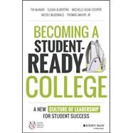 Becoming a Student-ready College by McNair, Tia Brown; Albertine, Susan; Cooper, Michelle Asha; McDonald, Nicole; Major, Jr., Thomas, 9781119119517