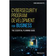 Cybersecurity Program Development for Business The Essential Planning Guide by Moschovitis, Chris, 9781119429517