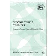 Second Temple Studies III Studies in Politics, Class and Material Culture by Davies, Philip R.; Halligan, John M., 9781441179517
