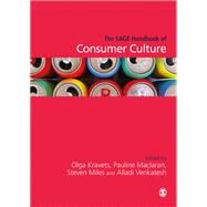 The Sage Handbook of Consumer Culture by Kravets, Olga; Maclaran, Pauline; Miles, Steven; Venkatesh, Alladi, 9781473929517