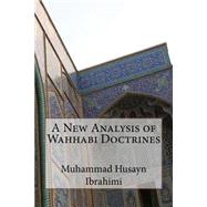 A New Analysis of Wahhabi Doctrines by Ibrahimi, Muhammad Husayn, 9781502489517