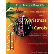 The Terrific Trombone Book of Christmas Carols by Oosthuizen, Amanda, 9781502799517