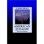 The Cambridge Companion To American Judaism by Edited by Dana Evan Kaplan, 9780521529518