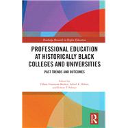 Professional Education at Historically Black Colleges and Universities: Past Trends and Future Outcomes by Fountaine Boykin; Tiffany, 9781138229518
