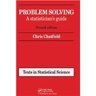 Problem Solving: A statistician's guide, Second edition by Chatfield,Chris, 9781138469518