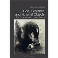 God, Existence, and Fictional Objects by Miravalle, John-Mark L., 9781350159518