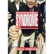 Schwarzenegger Syndrome by Indiana, Gary, 9781565849518