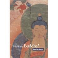 Who Is the Buddha? by Sangharakshita, 9781899579518