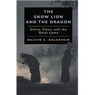 The Snow Lion and the Dragon by Goldstein, Melvyn C., 9780520219519