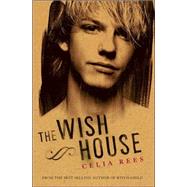 The Wish House by REES, CELIA, 9780763629519