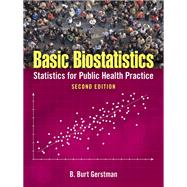 Basic Biostatistics: Statistics for Public Health Practice . by Gerstman, B. Burt, 9781284299519