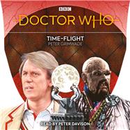 Doctor Who: Time-Flight 5th Doctor Novelisation by Grimwade, Peter; Davison, Peter, 9781529129519