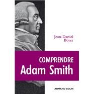 Comprendre Adam Smith by Jean-Daniel Boyer, 9782200249519