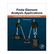Finite Element Analysis Applications by Bi, Zhuming, 9780128099520