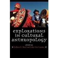 Explorations in Cultural Anthropology A Reader by Boyd, Colleen E.; Lassiter, Luke Eric, 9780759109520