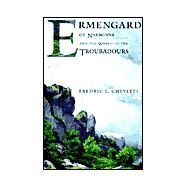 Ermengard of Narbonne and the World of the Troubadours by Cheyette, Fredric L., 9780801439520