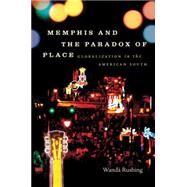 Memphis and the Paradox of Place by Rushing, Wanda, 9780807859520