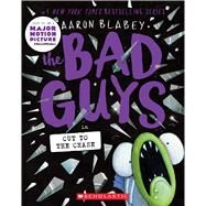 The Bad Guys in Cut to the Chase (The Bad Guys #13) by Blabey, Aaron, 9781338329520