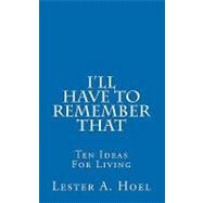 I'll Have to Remember That by Hoel, Lester A., 9781452869520