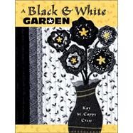 A Black & White Garden by Capps Cross, Kay, 9781574329520