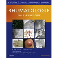 Rhumatologie pour le praticien by Arnaud CONSTANTIN; Alain Cantagrel; Michel Laroche; Bernard Mazires, 9782294749520