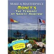 Make a Masterpiece -- Monet's The Terrace at Sainte-Adresse by Monet, Claude, 9780486789521