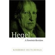 Hegel and Feminist Philosophy by Hutchings, Kimberly, 9780745619521