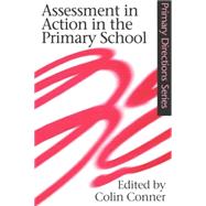 Assessment In Action In The Primary School by Conner,Colin;Conner,Colin, 9780750709521