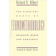 The Classical Roots of Ethnomethodology by Hilbert, Richard A.; Collins, Randall, 9780807849521